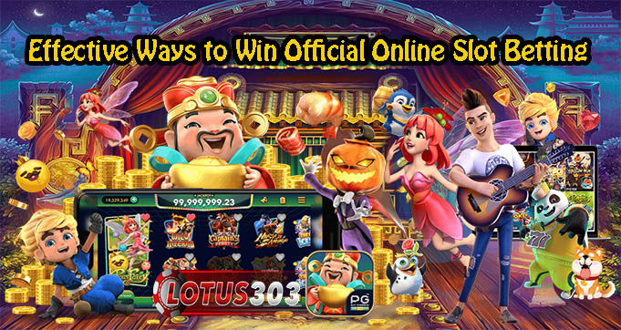 Effective Ways to Win Official Online Slot Betting