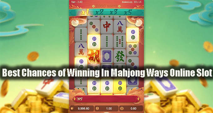 Best Chances of Winning In Mahjong Ways Online Slot