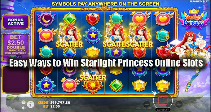 Easy Ways to Win Starlight Princess Online Slots