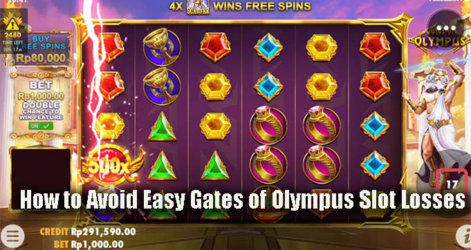 How to Avoid Easy Gates of Olympus Slot Losses