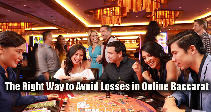 The Right Way to Avoid Losses in Online Baccarat
