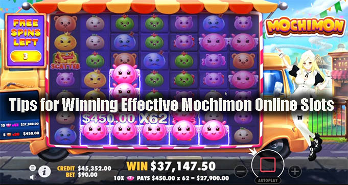 Tips for Winning Effective Mochimon Online Slots