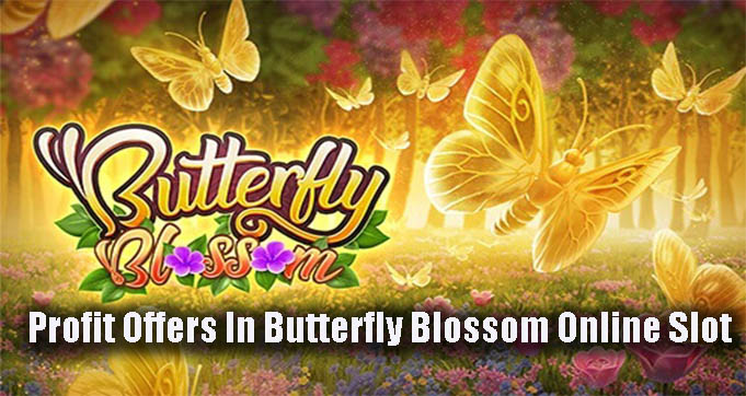 Profit Offers In Butterfly Blossom Online Slot
